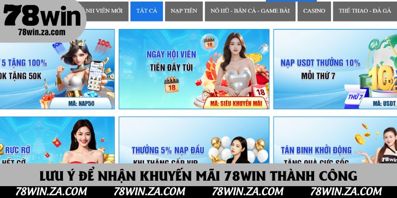 Lưu ý để nhận khuyến mãi 78Win thành công