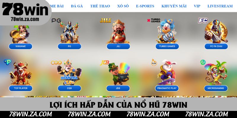 Lợi ích hấp dẫn của nổ hũ 78Win